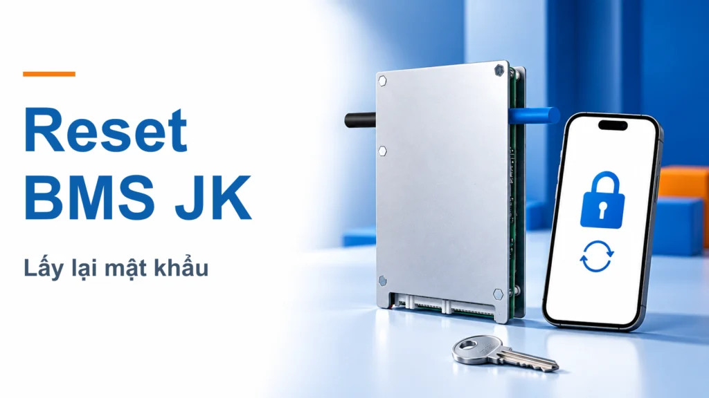 Ảnh minh họa: Reset mạch BMS JK và lấy lại mật khẩu khi quên